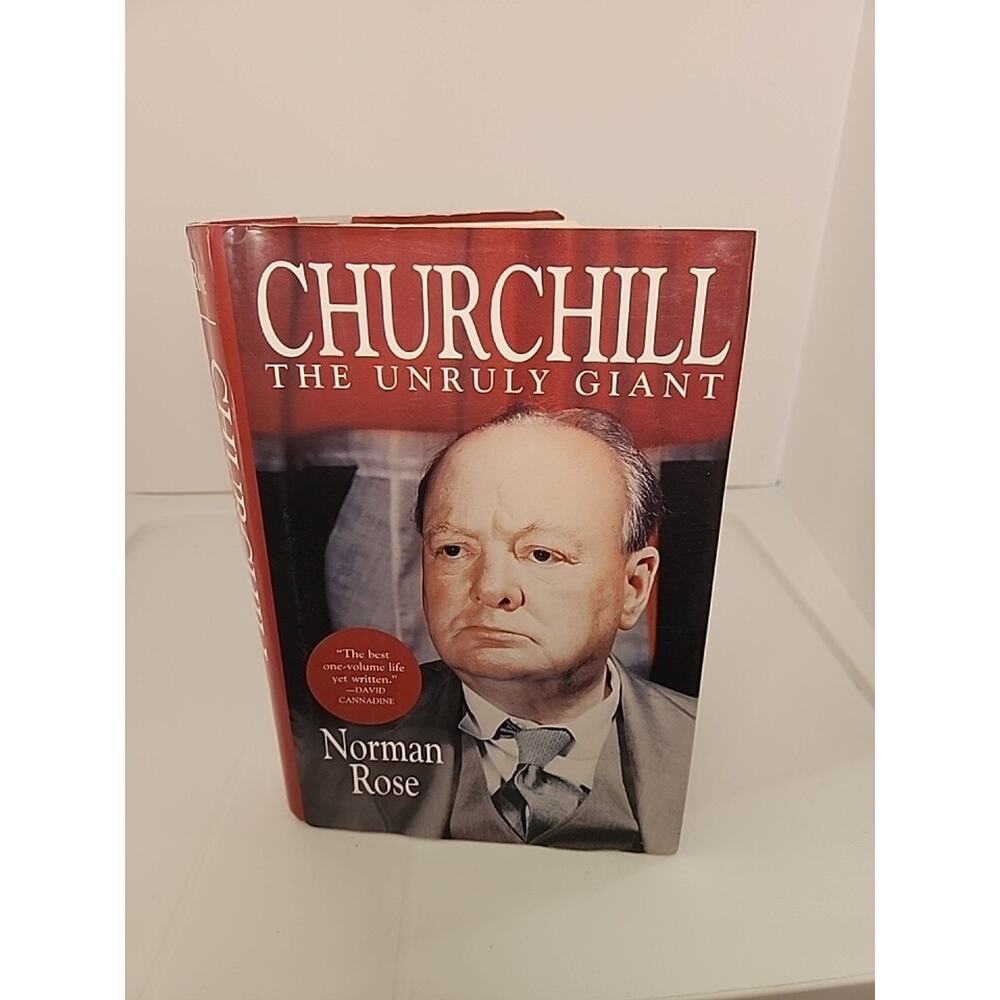Churchill. The Unruly Giant by Norman Rose - 1995 First American Edition